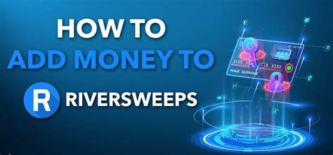 add money to riversweeps account.